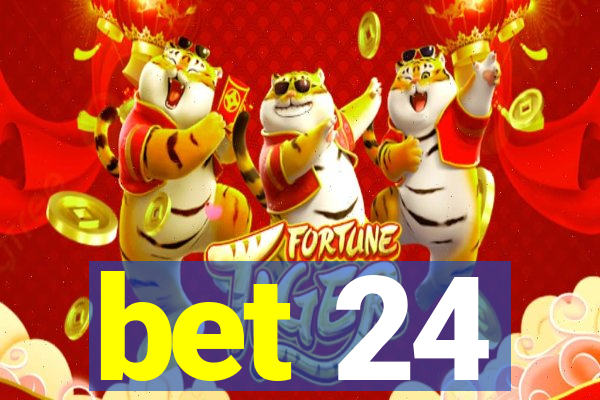 bet 24